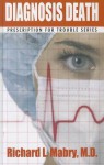 Diagnosis Death: Medical Suspense with Heart - Richard L. Mabry