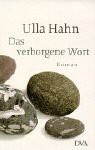 Verborgene Wort, Das: Roman - Ulla Hahn