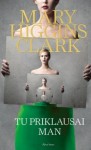 Tu priklausai man - Irena Kupčinskienė, Mary Higgins Clark