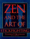 Zen And The Art Of Stickfighting - Steve Kaufman