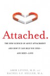 Attached: The New Science of Finding--and Keeping--Love - Amir Levine, Rachel Heller