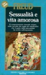 Sessualità e vita amorosa - Sigmund Freud