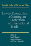 Law and Economics of Contingent Protection in International Trade - Kyle W. Bagwell, George A. Bermann, Petros C. Mavroidis