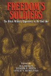 Freedom's Soldiers: The Black Military Experience in the Civil War - Joseph P. Reidy, Leslie S. Rowland