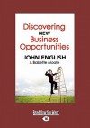 Discovering New Business Opportunities - John English