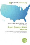 Dunn County, North Dakota - Agnes F. Vandome, John McBrewster, Sam B Miller II