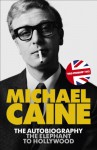 The Elephant To Hollywood - Michael Caine