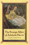 The Strange Affair of Adelaide Harris - Leon Garfield