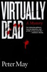 Virtually Dead - Peter May