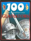 100 Things You Should Know about Gladiators - Rupert Matthews