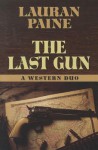 The Last Gun: A Western Duo - Lauran Paine