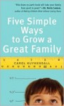 Five Simple Ways to Grow a Great Family - Carol Kuykendall