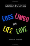 Loss, Limbo, Life & Love - Derek Haines