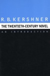 The Twentieth-Century Novel: An Introduction - R.B. Kershner