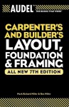 Audel Carpenter's and Builder's Layout, Foundation & Framing - Mark Richard Miller, Rex Miller