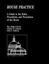 House Practice: A Guide to the Rules, Precedents, and Procedures of the House - John V. Sullivan