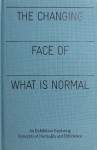 The Changing Face of What is Normal: An Exhibition Exploring Concepts of Normality and Difference - Pamela Winfrey, Hugh E. McDonald, Karen L. Miller, Craig Williams, Tanya Luhrmann