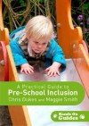 A Practical Guide to Pre-School Inclusion [With CDROM] - Chris Dukes, Maggie Smith