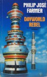 Dayworld Rebel - Philip José Farmer