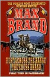 Dust Across the Range / The Cross Brand - Max Brand