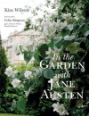 In the Garden with Jane Austen - Kim Wilson, Celia Simpson