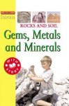 Rocks and Soil: Gems, Metals, and Minerals - Sally Hewitt