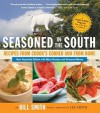 Seasoned in the South: Recipes from Crook's Corner and from Home - Bill Smith