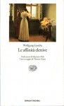 Le affinità elettive - Johann Wolfgang von Goethe, Massimo Mila, Thomas Mann