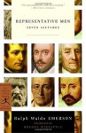 Representative Men: Seven Lectures (Modern Library Classics) - Ralph Waldo Emerson, Brenda Wineapple