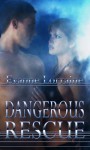 Dangerous Rescue (Dangerous Series) - Evanne Lorraine