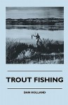 Trout Fishing - Dan Holland