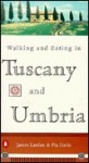 Walking and Eating in Tuscany and Umbria - James Lasdun, Pia Davis