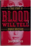 Blood Will Tell: A True Story of Deadly Lust in New Orleans - Joe Bosco