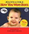 How You Were Born - Joanna Cole, Margaret Miller