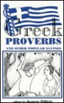 Greek Proverbs: And Other Popular Sayings - George Pilitsis