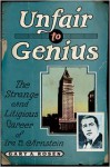 Unfair to Genius: The Strange and Litigious Career of IRA B. Arnstein - Gary Rosen