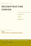 Deconstructing Zionism: A Critique of Political Metaphysics (Political Theory and Contemporary Philosophy) - Gianni Vattimo, Michael Marder