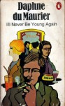 I'll Never Be Young Again - Daphne du Maurier