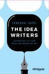 The Idea Writers: Copywriting in a New Media and Marketing Era - Teressa Iezzi