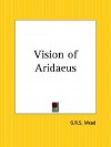 Vision of Aridaeus - G.R.S. Mead