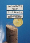 Pod osłoną nieba - Paul Bowles