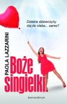 Boże singielki. Dzielne dziewczyny idą do nieba… same? - Paola Lazzarini