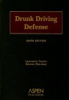 Drunk Driving Defense [With CDROM] - Lawrence Taylor, Steven Oberman
