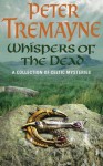 Whispers of the Dead (Sister Fidelma Anthology 2) - Peter Tremayne