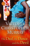 The Deal, the Dance, and the Devil - Victoria Christopher Murray