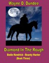 Diamond In The Rough(Bodie Kendrick-Bounty Hunter # 3) - Wayne D. Dundee