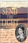 Send the Light: Lottie Moon's Letters and Other Writings (Baptists) - Lottie Moon, Keith Harper