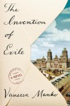 The Invention of Exile: A Novel - Vanessa Manko