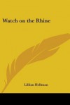 Watch on the Rhine - Lillian Hellman