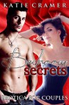 Bedroom Secrets (Erotica For Couples) - Katie Cramer